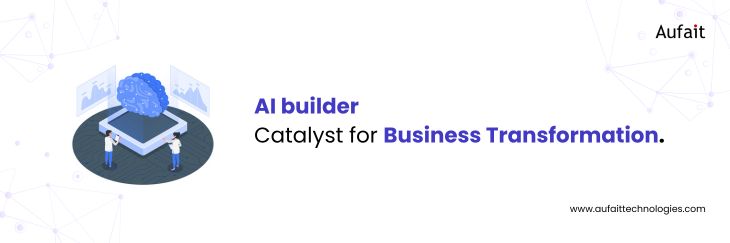 AI Builder, Catalyst for business Transformation